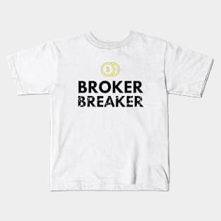 The Broker Breaker Artwork 2 (light) Kids T-Shirt